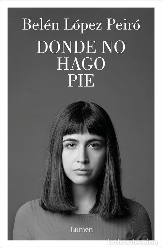 Libros de segunda mano: Donde no hago pie. - L&oacute;pez Peir&oacute;, Bel&eacute;n.