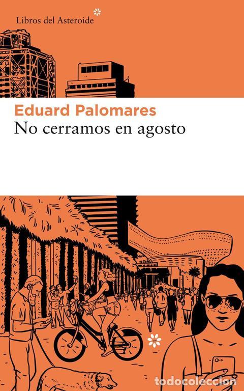 Gebrauchte B&uuml;cher: NO CERRAMOS EN AGOSTO. - PALOMARES,EDUARD.