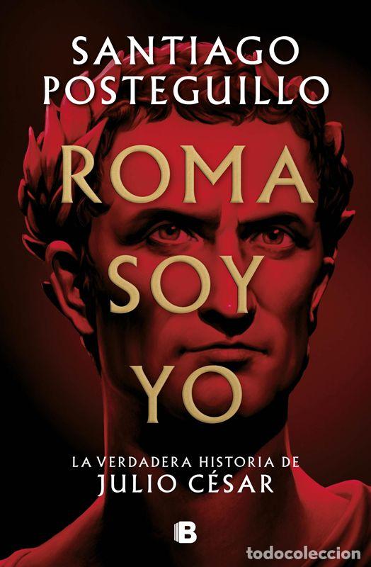 Libri di seconda mano: Roma soy yo. - Posteguillo, Santiago.