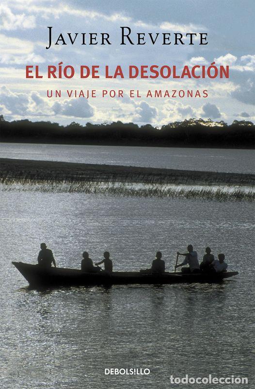 Libros de segunda mano: El r&iacute;o de la desolaci&oacute;n. - REVERTE, JAVIER.
