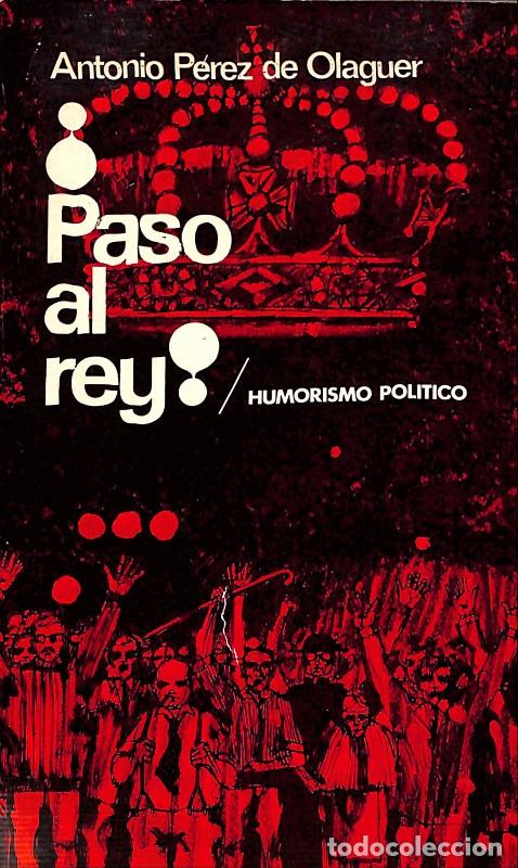 Libros de segunda mano: PASO AL REY - P&eacute;rez de Olaguer, Antonio - Ediciones La Familia - 1968, 2&ordf; ed.