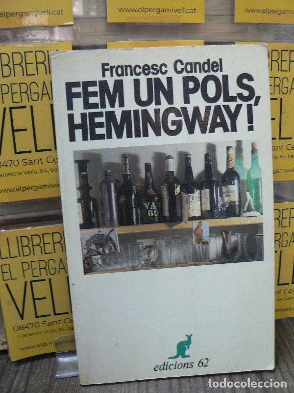 Libros de segunda mano: Fem un pols, Hemingway! - Candel Tortajada, Francesc - Edicions 62 - El Cangur