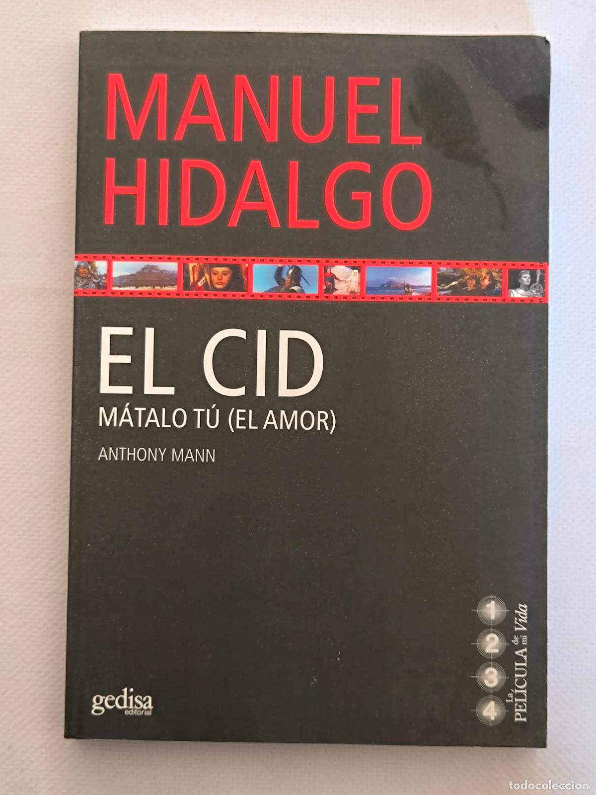 Libros de segunda mano: EL CID, MATALO TU (EL AMOR) - MANUEL HIDALGO - GEDISA (7Y)