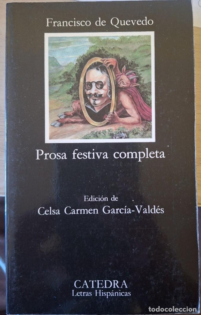 Libros de segunda mano: PROSA FESTIVA COMPLETA. EDICION DE CELSA CARMEN GARCIA VALDES. - QUEVEDO, Francisco de.