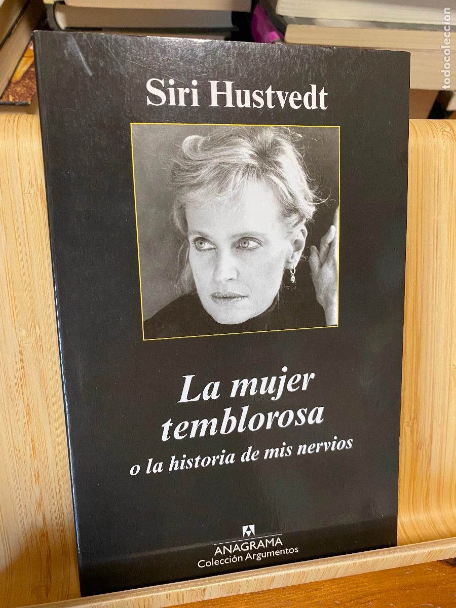 Libros de segunda mano: LA MUJER TEMBLOROSA O LA HISTORIA DE MIS NERVIOS. SIRI HUSTDVEDT. EDITORIAL ANAGRAMA