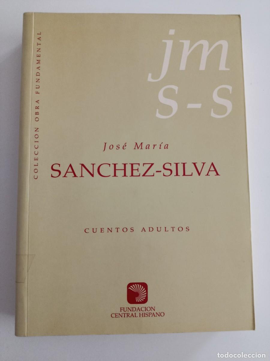 Libros de segunda mano: CUENTOS ADULTOS. JOS&Eacute; MAR&Iacute;A S&Aacute;NCHEZ SILVA. FUNDACI&Oacute;N CENTRAL HISPANO. 1996