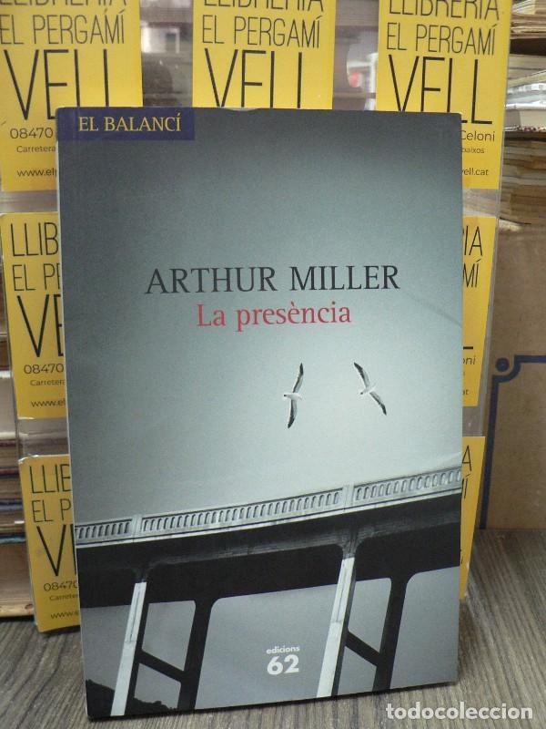 Libros de segunda mano: La pres&egrave;ncia - Miller, Arthur - Edicions 62 - El Balanc&iacute;