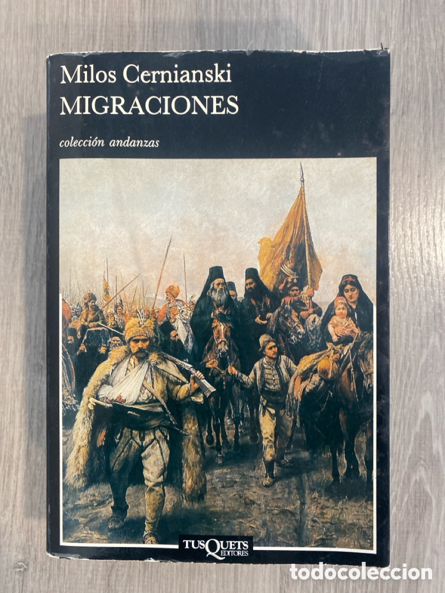 Libros de segunda mano: MIGRACIONES, MILOS CERNIANSKI, ED. TUSQUETS