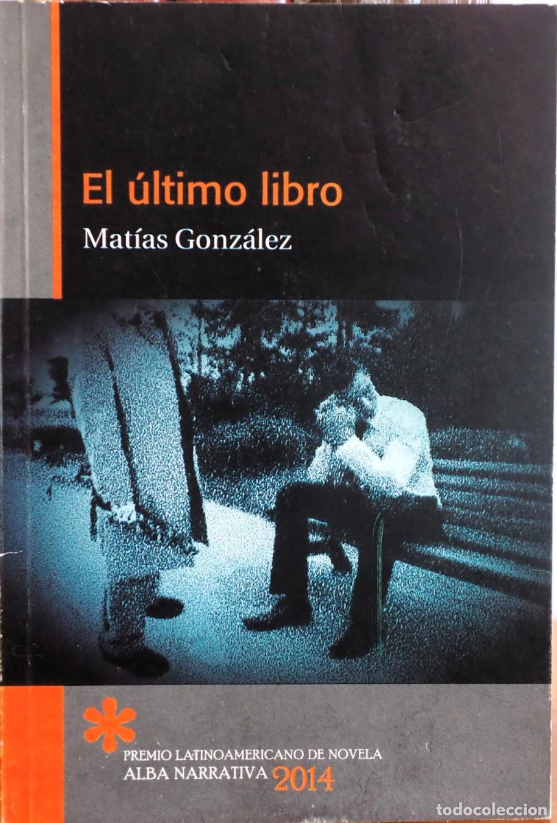 Libros de segunda mano: Mat&iacute;as Gonz&aacute;lez. El &uacute;ltimo libro - Foto 1