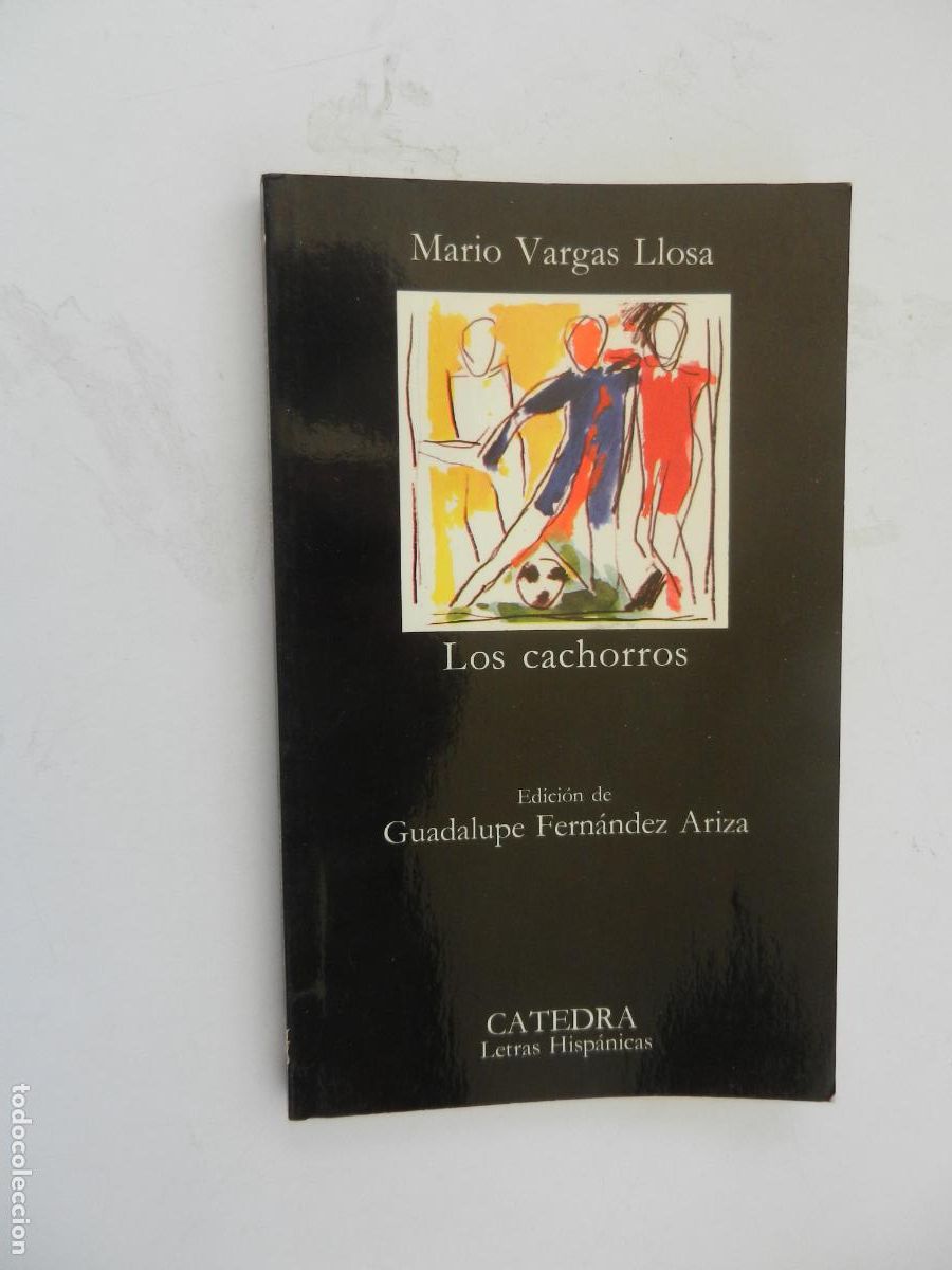 Libros de segunda mano: LOS CACHORROS - MARIO VARGAS LLOSA - EDICIONES C&Aacute;TEDRA 1995 - LETRAS HISP&Aacute;NICAS 169.
