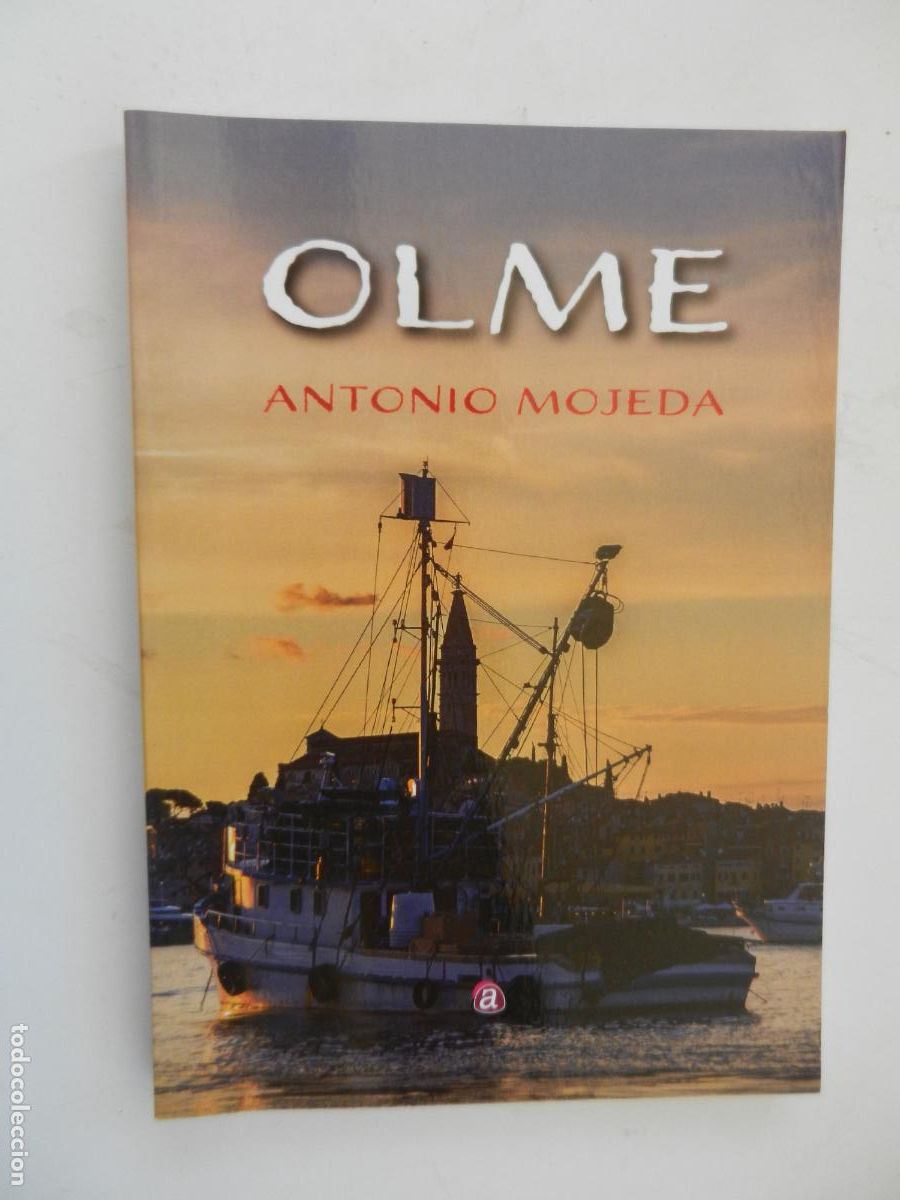 Libri di seconda mano: OLME - ANTONIO MOJEDA - EDICIONES ALBORES PRIMERA EDICI&Oacute;N 2019 - DEDICADO POR EL AUTOR.