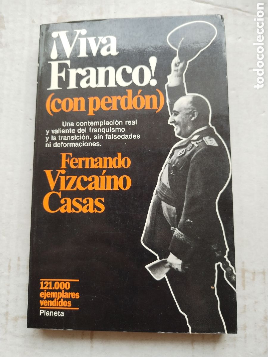 Libros de segunda mano: VIVA FRANCO! CON PERD&Oacute;N/FERNANDO VIZCA&Iacute;NO CASAS