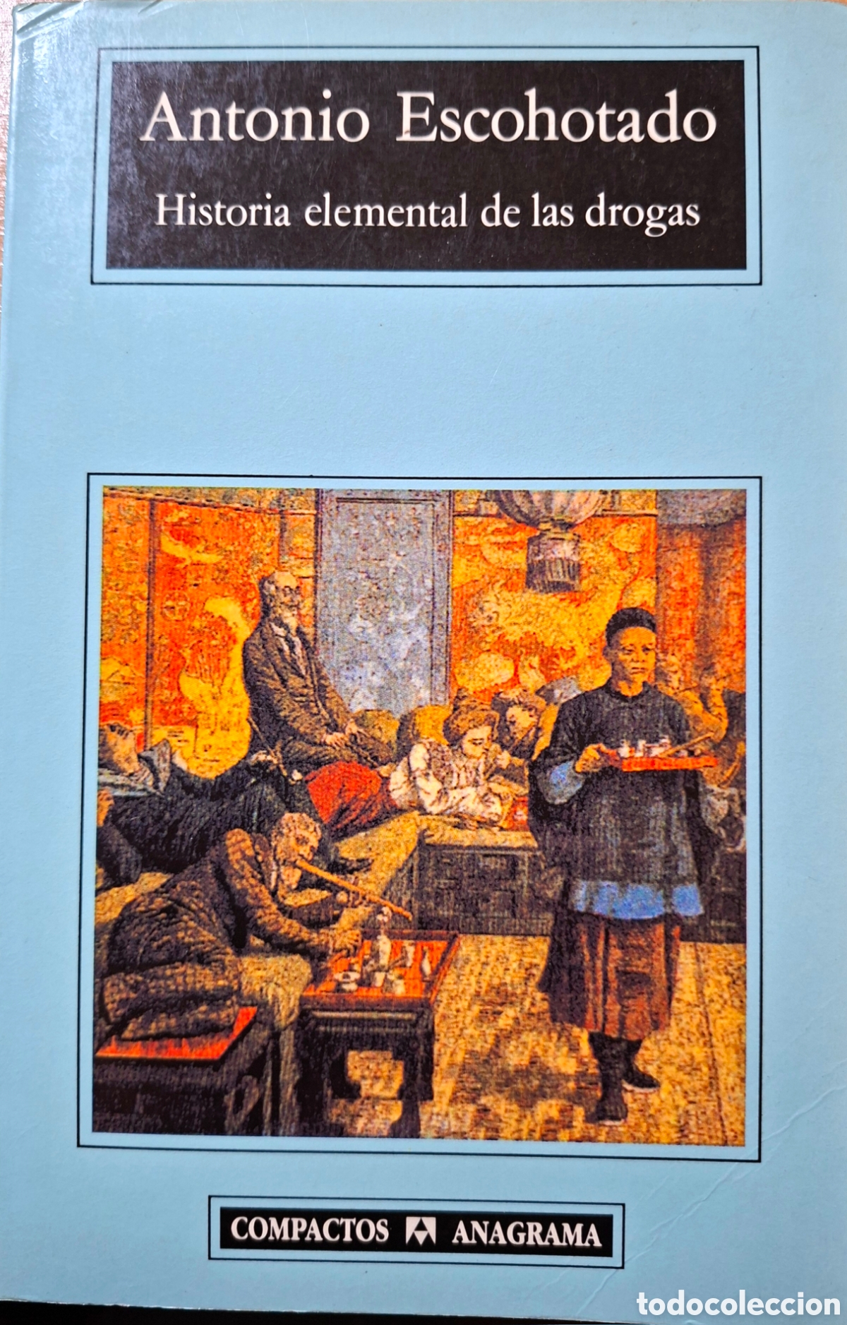 Libros de segunda mano: ESCOHOTADO,A. Historial elemental de las drogas, Alianza, 2000