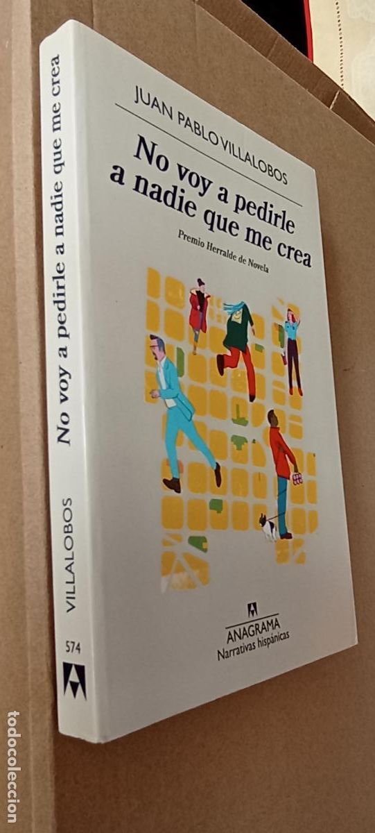 Libros de segunda mano: PLI - NO VOY A PEDIRLE A NADIE QUE ME CREA - JUAN PABLO VILLALOBOS - 1&ordf; EDICI&Oacute;N 2016 COMO NUEVO