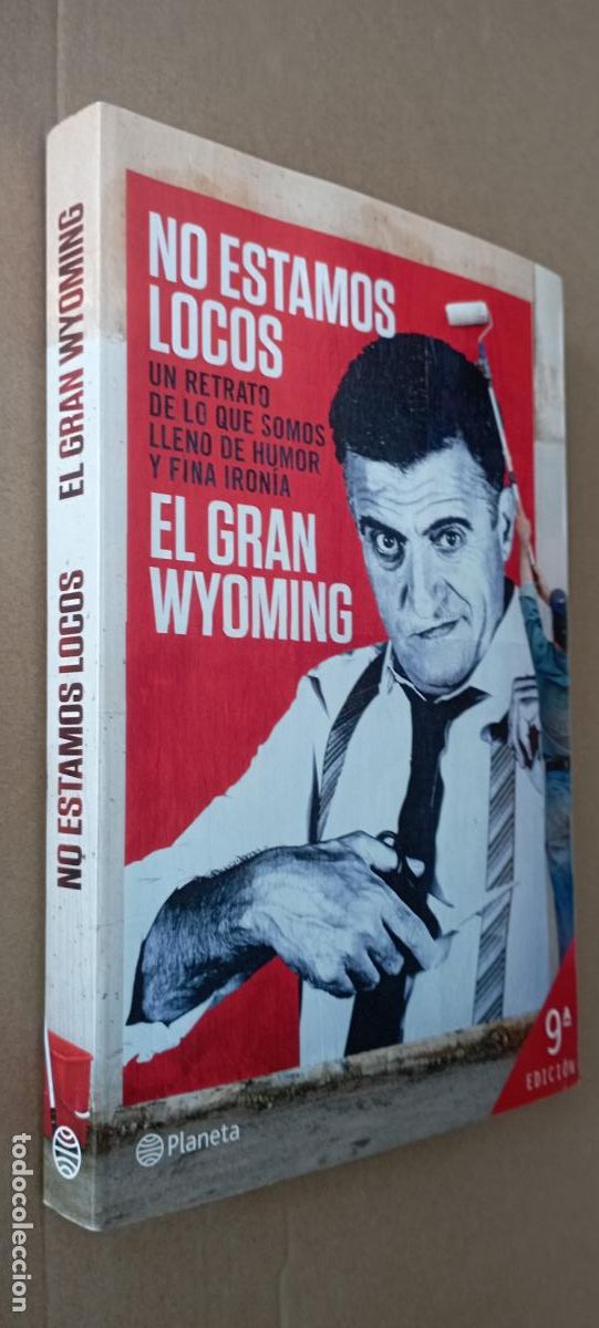 Libros de segunda mano: PLI - NO ESTAMOS LOCOS - EL GRAN WYOMING - MUY NUEVO - UN RETRATO DE LO QUE SOMOS LLENO DE HUMOR
