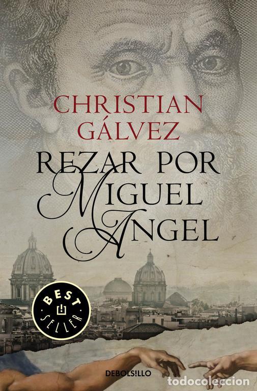 Second hand books: Rezar por Miguel &Aacute;ngel (Cr&oacute;nicas del Renacimiento 2). - G&aacute;lvez, Christian.