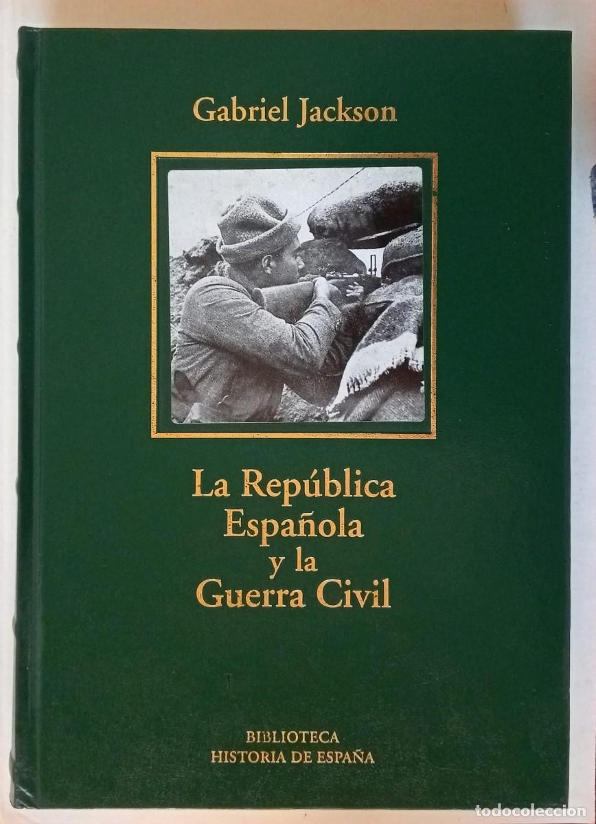 Libros de segunda mano: LA REP&Uacute;BLICA ESPA&Ntilde;OLA Y LA GUERRA CIVIL - GABRIEL JACKSON - RBA EDITORIAL 2004