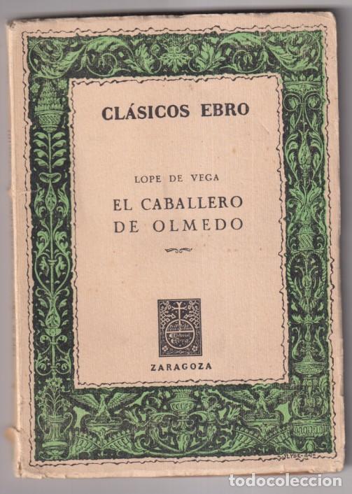 Second hand books: Lope de Vega. El caballero de olmedo. Cl&aacute;sicos Ebro n&ordm; 28. A&ntilde;o 1963