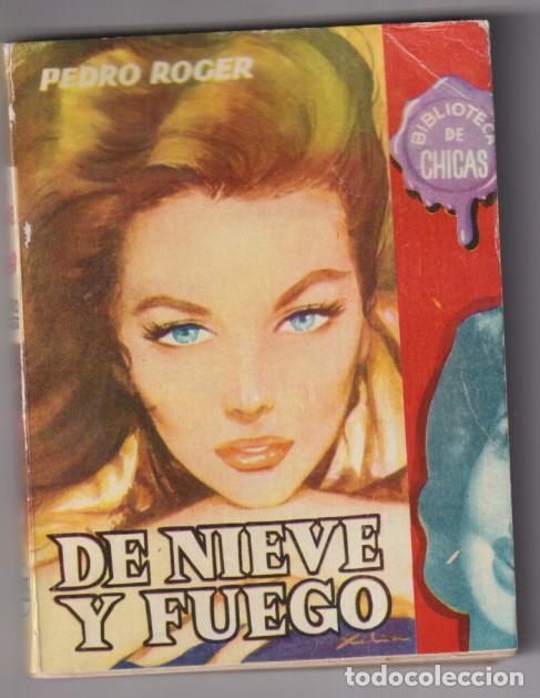 Libros de segunda mano: De nieve y fuego por pedro Roger. Biblioteca chicas n&ordm; 239. Primera edici&oacute;n Cid 1960