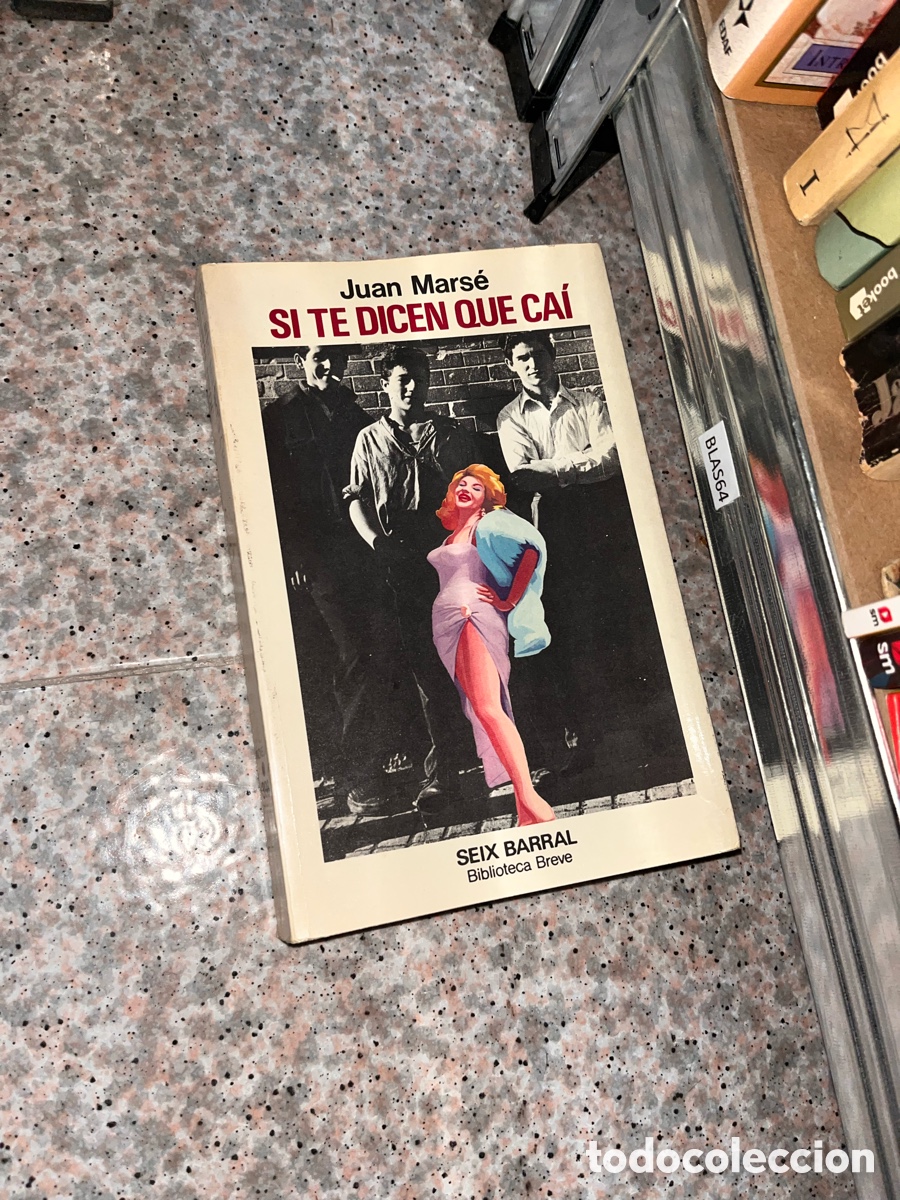 Libros de segunda mano: Blas64 Juan Mars&eacute; SI TE DICEN QUE CA&Iacute;