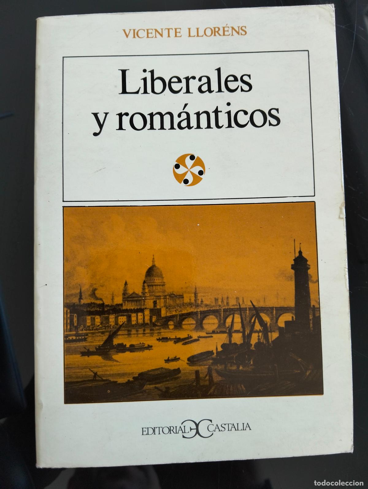 Libros de segunda mano: Literatura. Liberales y Romanticos, Vicente Llorens, Castalia, 1979 VISITA MI CATALOGO L54