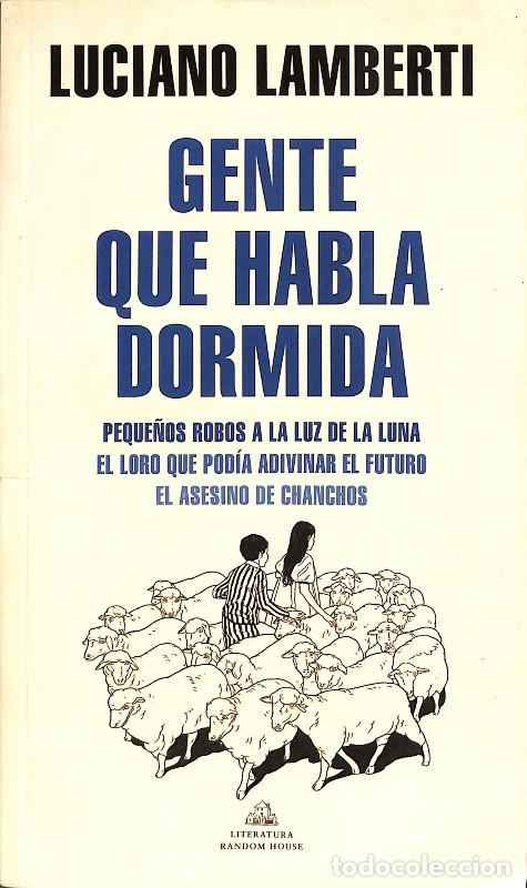 Libros de segunda mano: Gente que habla dormida - Lamberti, Luciano - Literatura Random House