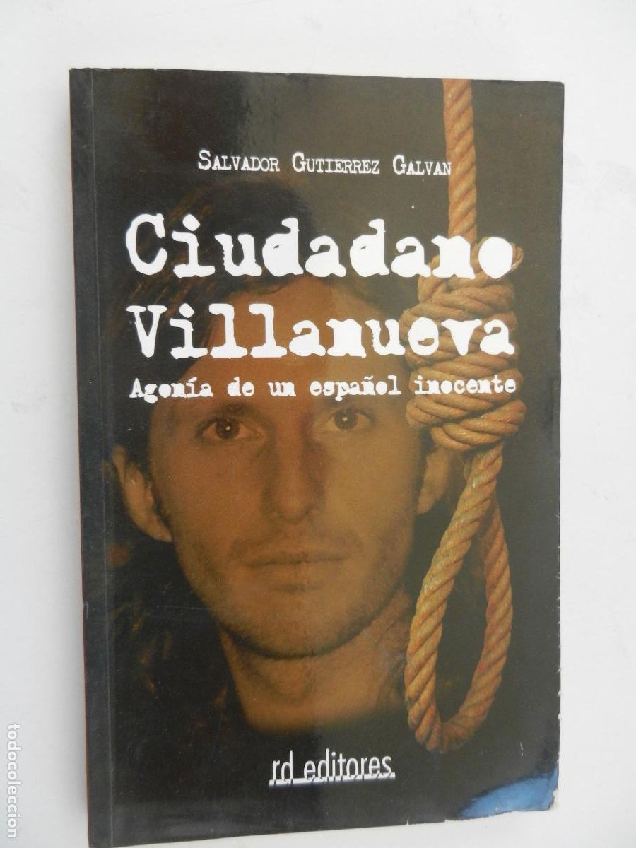 Libros de segunda mano: CIUDADANO VILLANUEVA AGON&Iacute;A DE UN ESPA&Ntilde;OL INOCENTE-SALVADOR GUT&Iacute;ERREZ GALV&Aacute;N-RD EDITORES 1&ordf; ED. 2007