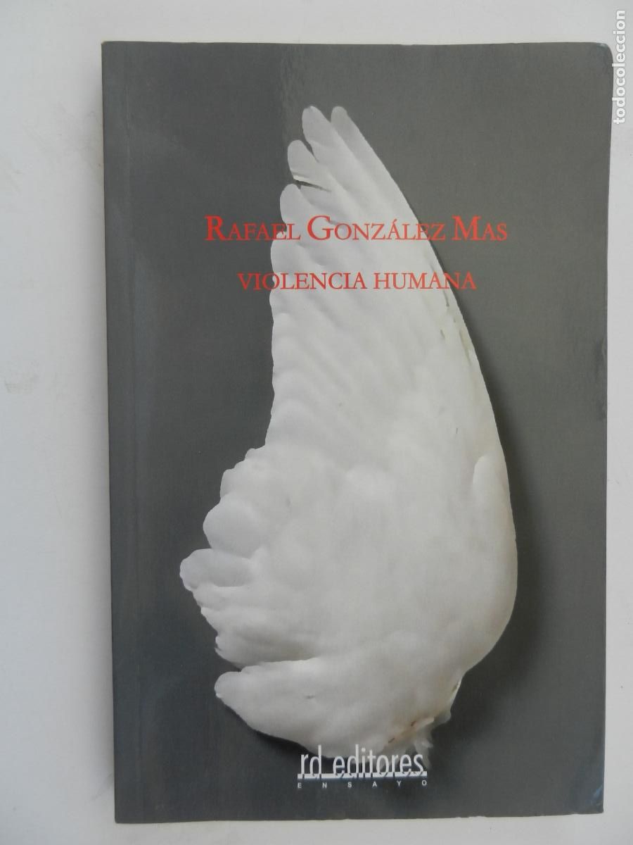 Libros de segunda mano: VIOLENCIA HUMANA - RAFAEL GONZ&Aacute;LEZ MAS - RD EDITORES PRIMERA EDICI&Oacute;N 2006.
