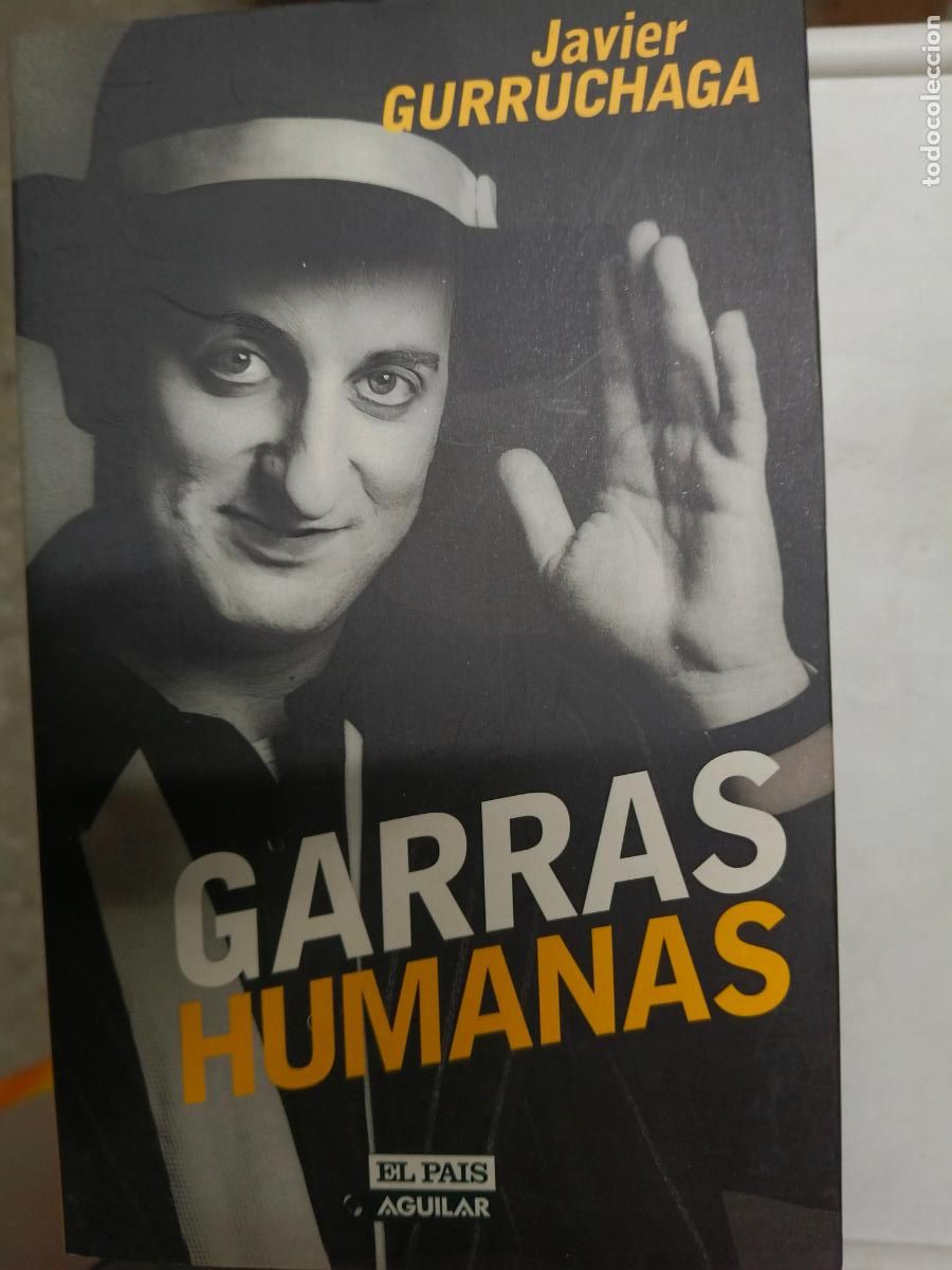 Libros de segunda mano: GARRAS HUMANAS - JAVIER GURRUCHAGA - ED. EL PA&Iacute;S/AGUILAR 1999