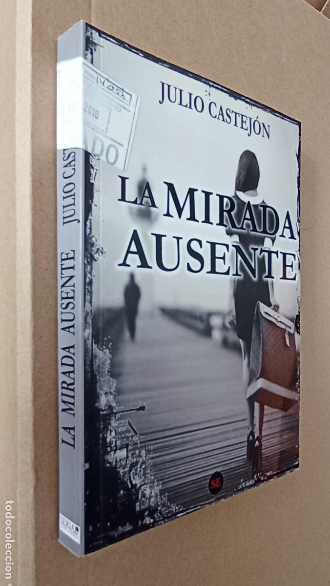 Libros de segunda mano: PIL - JULIO CASTEJ&Oacute;N - LA MIRADA AUSENTE - 1&ordf; EDICI&Oacute;N 2018- LIBRO NUEVO
