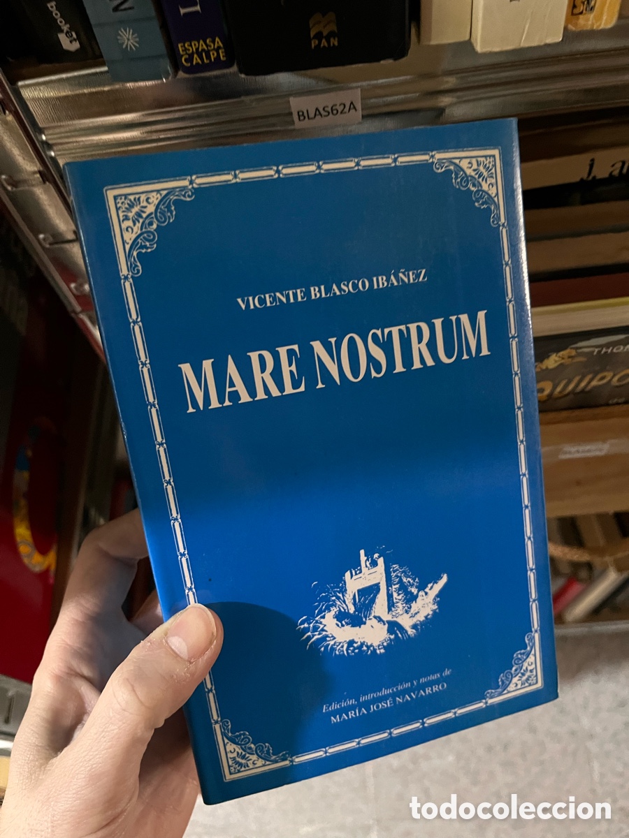 Libros de segunda mano: BLAS62A VICENTE BLASCO IB&Aacute;&Ntilde;EZ MARE NOSTRUM