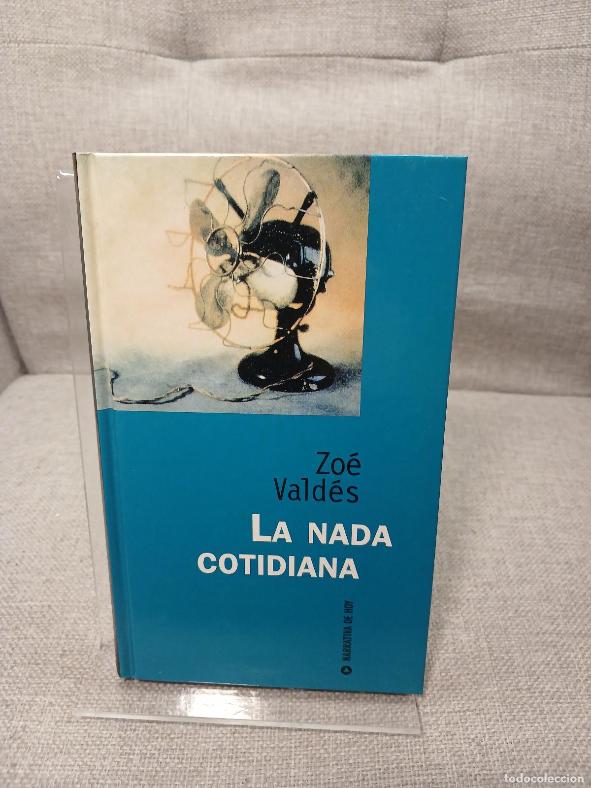 Libri di seconda mano: La nada cotidiana - Zo&eacute; Vald&eacute;s