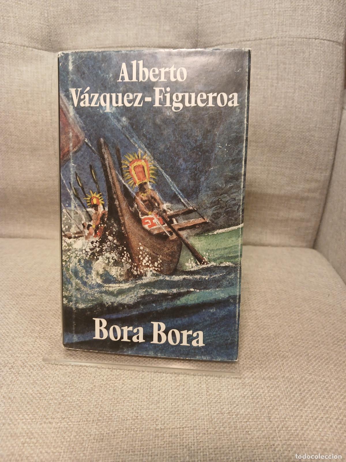 Libros de segunda mano: Bora Bora - Alberto V&aacute;zquez-Figueroa