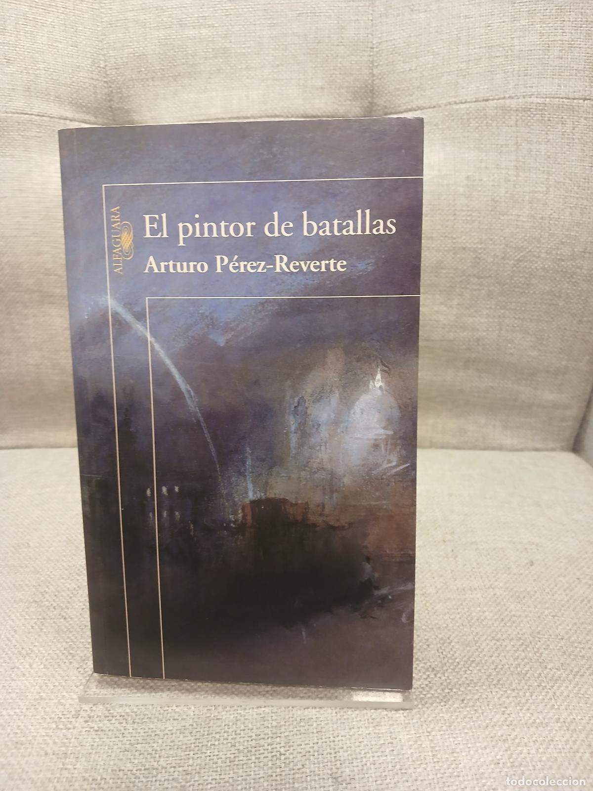 Gebrauchte B&uuml;cher: El pintor de batallas (Spanish Edition) - Arturo P&eacute;rez-Reverte