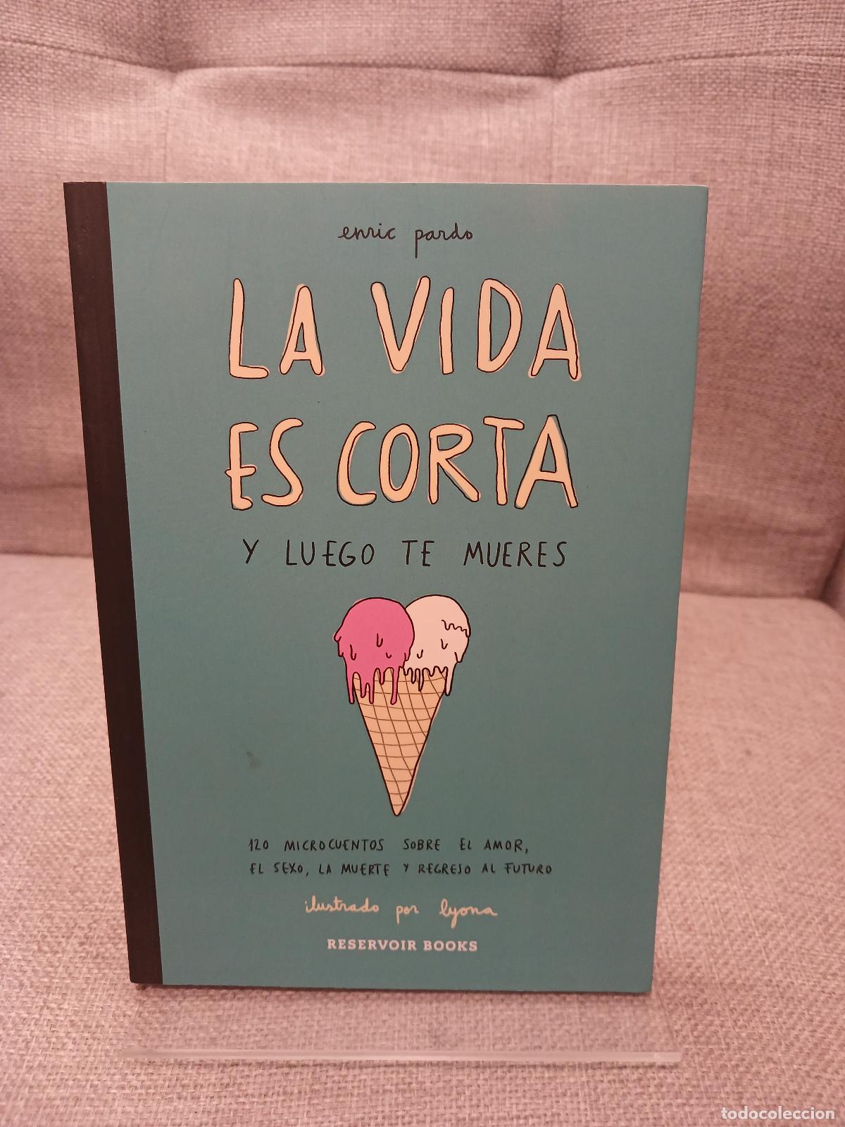 Gebrauchte B&uuml;cher: La vida es corta y luego te mueres - Enric Pardo