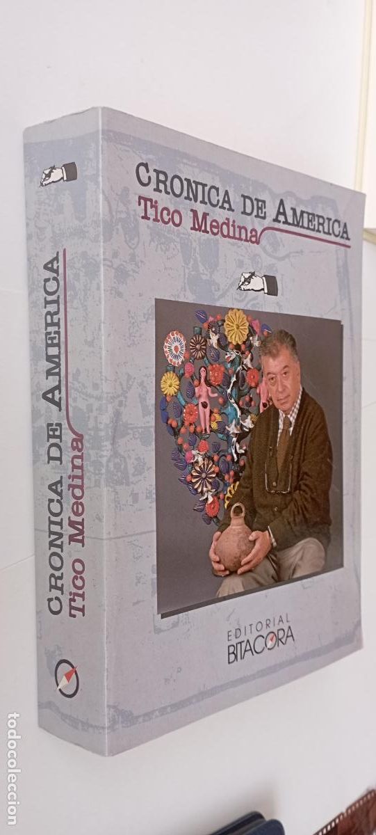 Libros de segunda mano: PLI- CR&Oacute;NICAS DE AM&Eacute;RICA - TICO MEDINA - 1&ordf; EDICI&Oacute;N 1994 - MUY BUEN ESTADO - EDITORIAL BIT&Aacute;CORA S.L.