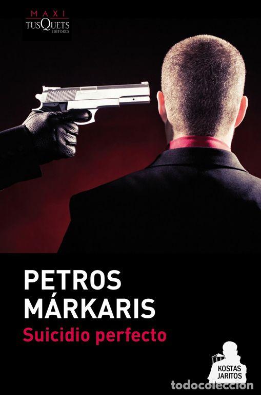 Libri di seconda mano: Suicidio perfecto. - M&aacute;rkaris, Petros.