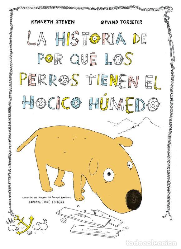 Second hand books: La historia de por qu&eacute; los perros tienen el hocico h&uacute;medo. - Steven, Kenneth.