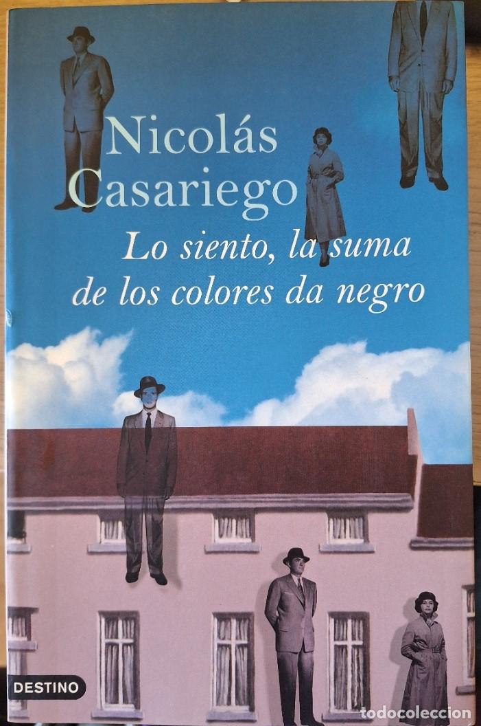 Libros de segunda mano: LO SIENTO, LA SUMA DE LOS COLORES DA NEGRO. - CASARIEGO, Nicolas.