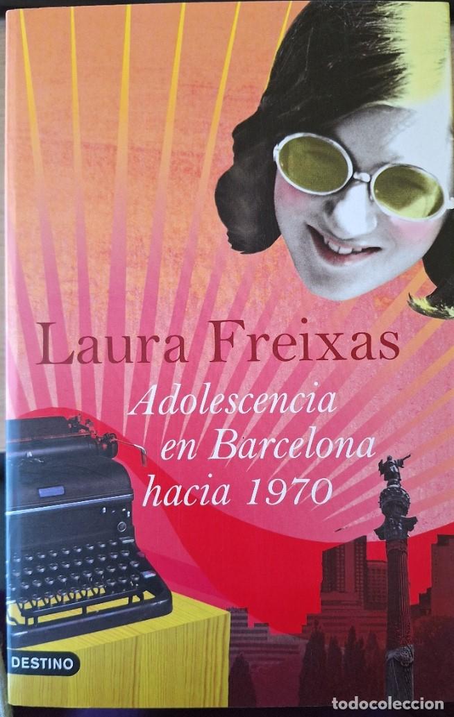 Libros de segunda mano: ADOLESCENCIA EN BARCELONA HACIA 1970. - FREIXAS, Laura.