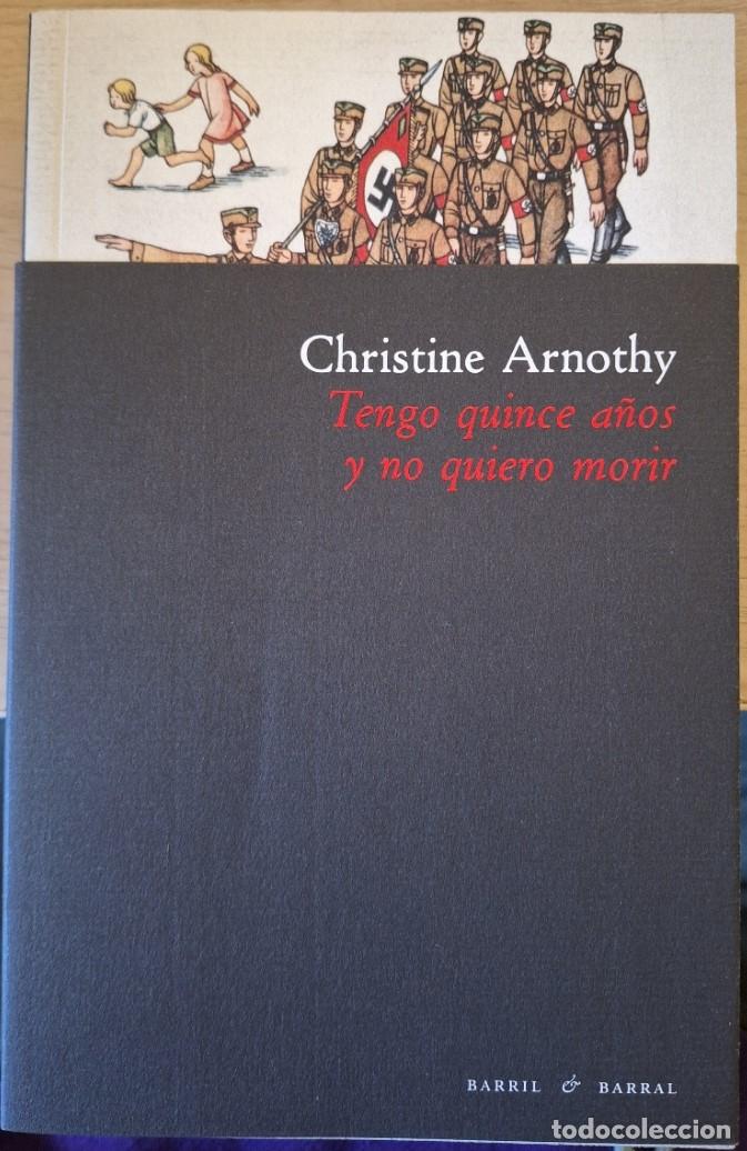 Libros de segunda mano: TENGO QUINCE A&Ntilde;OS Y NO QUIERO MORIR. - ARNOTHY, Christine.