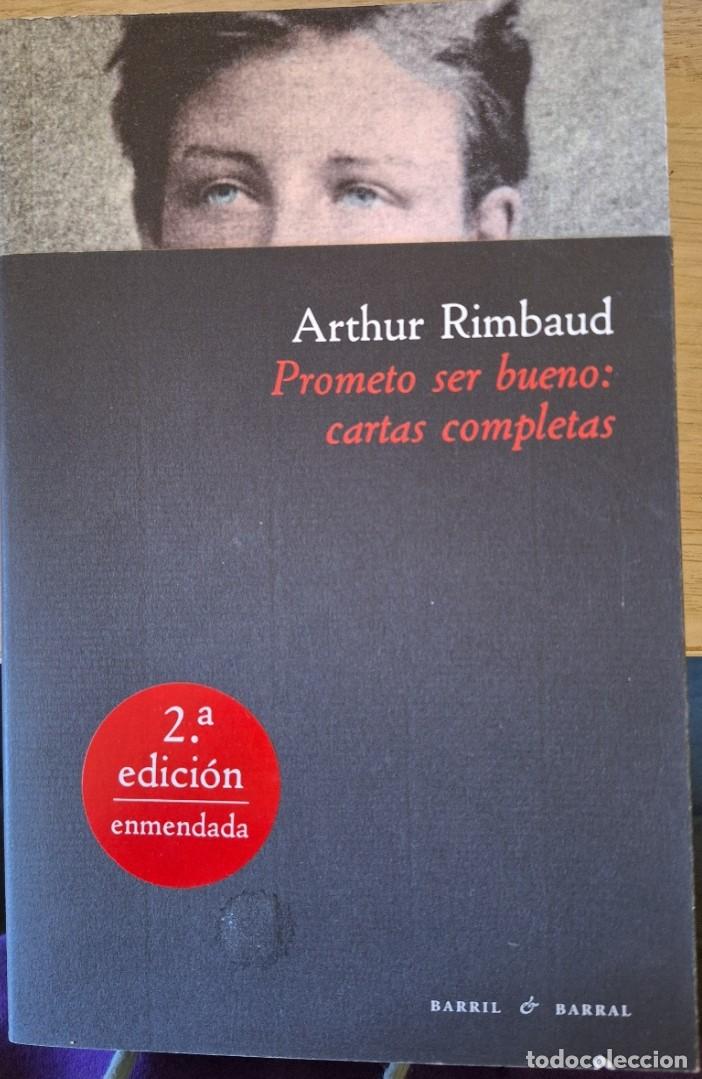 Libros de segunda mano: PROMETO SER BUENO: CARTAS COMPLETAS. - RIMBAUD, Arthur.