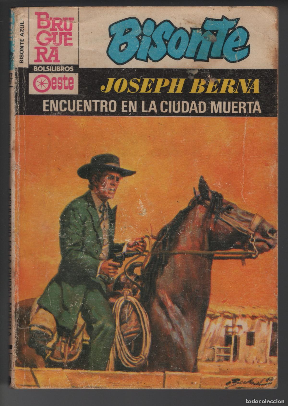 Libros de segunda mano: BISONTE AZUL 647 - ENCUENTRO EN LA CIUDAD MUERTA - JOSEPH BERNA - BOLSILIBRO - ED. BRUGUERA