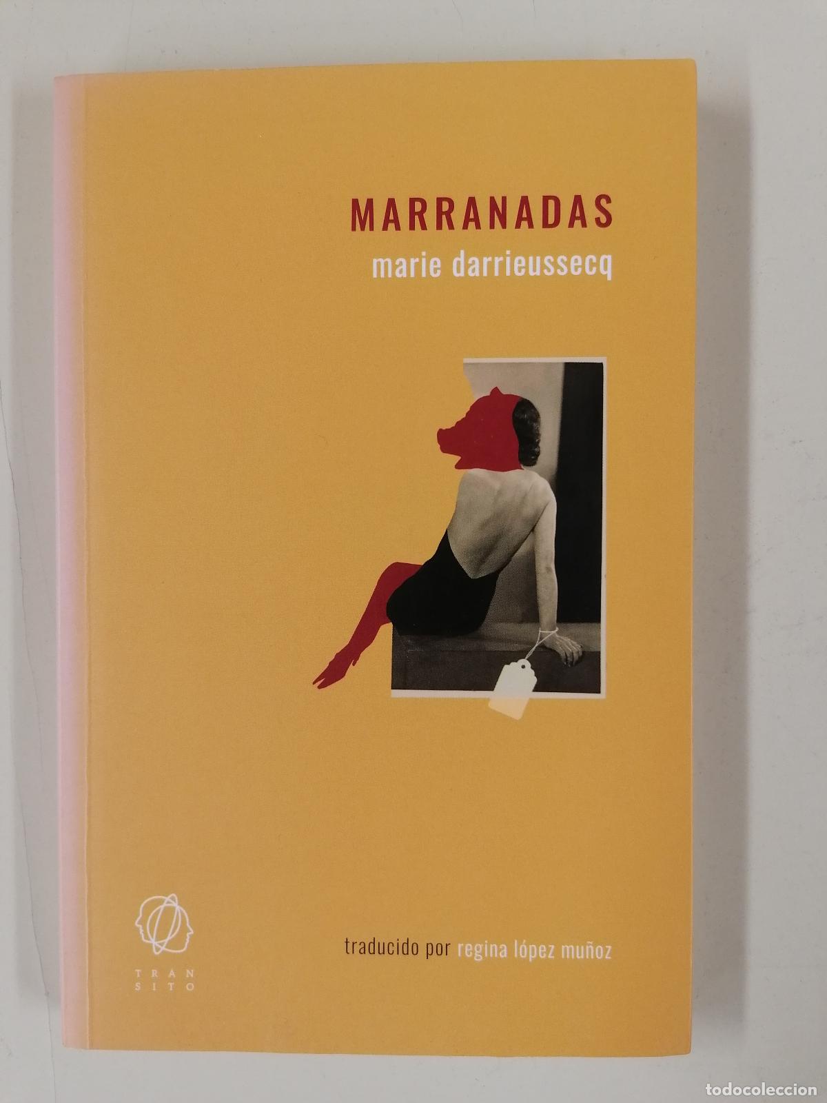 Libros de segunda mano: MARIE DARRIEUSSECQ. MARRANADAS.