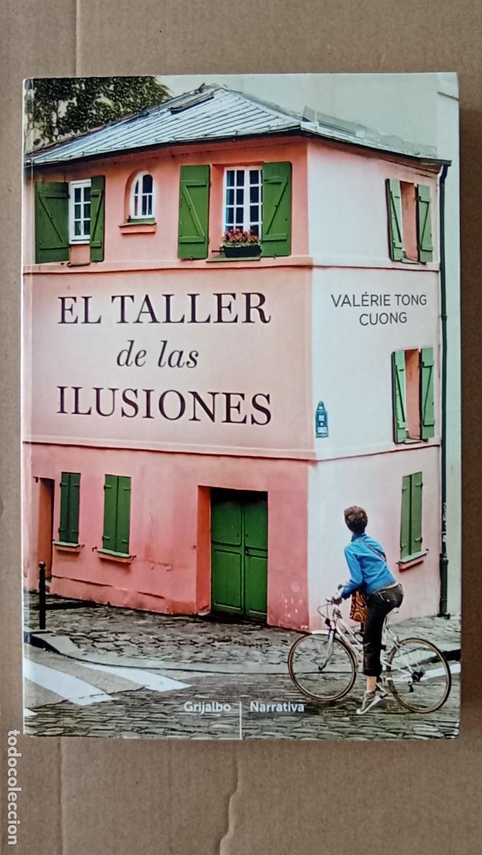 Libros de segunda mano: PLI - EL TALLER DE LAS ILUSIONES - TONG CUONG, VAL&Eacute;RIE - 1&ordm; EDICI&Oacute;N 2015 - MUY NUEVO