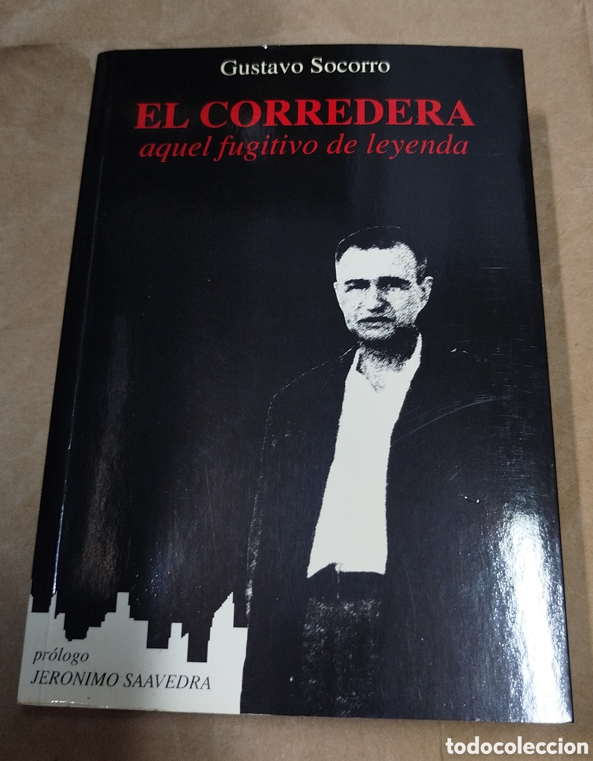 Libros de segunda mano: El Corredera, aquel fugitivo de leyenda - Gustavo Socorro
