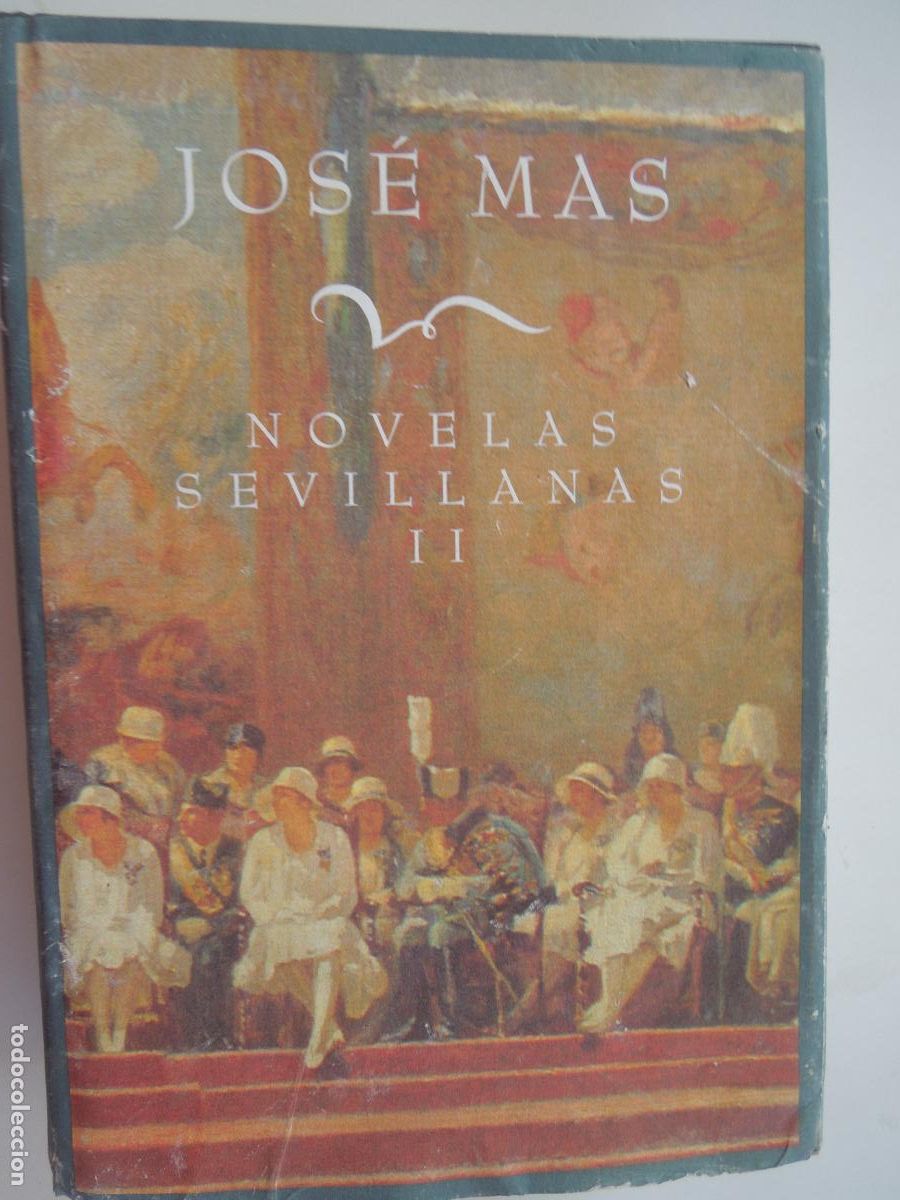 Libros de segunda mano: NOVELAS SEVILLANAS - TOMO II - JOS&Eacute; MAS- LUIS CERNUDA FUNDACI&Oacute;N 1994.