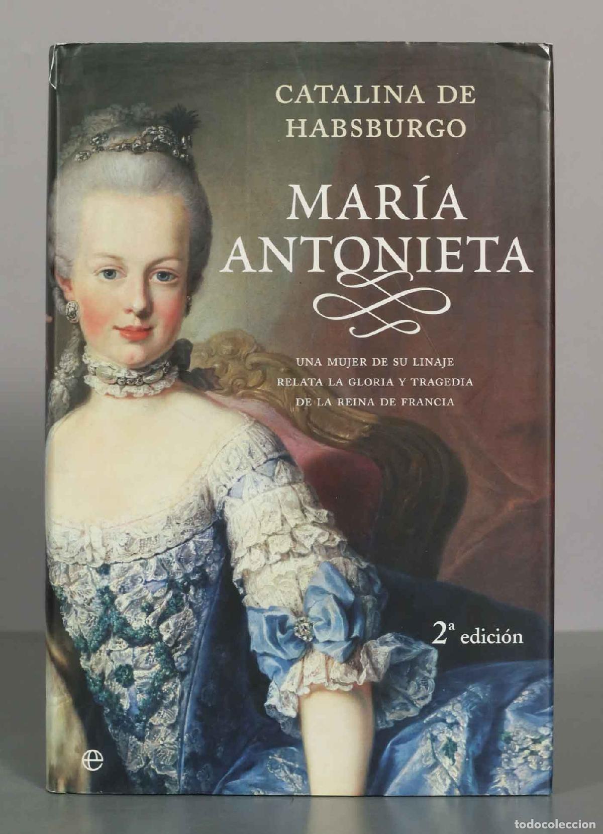 Libros de segunda mano: Maria Antonieta Catalina De Habsburgo
