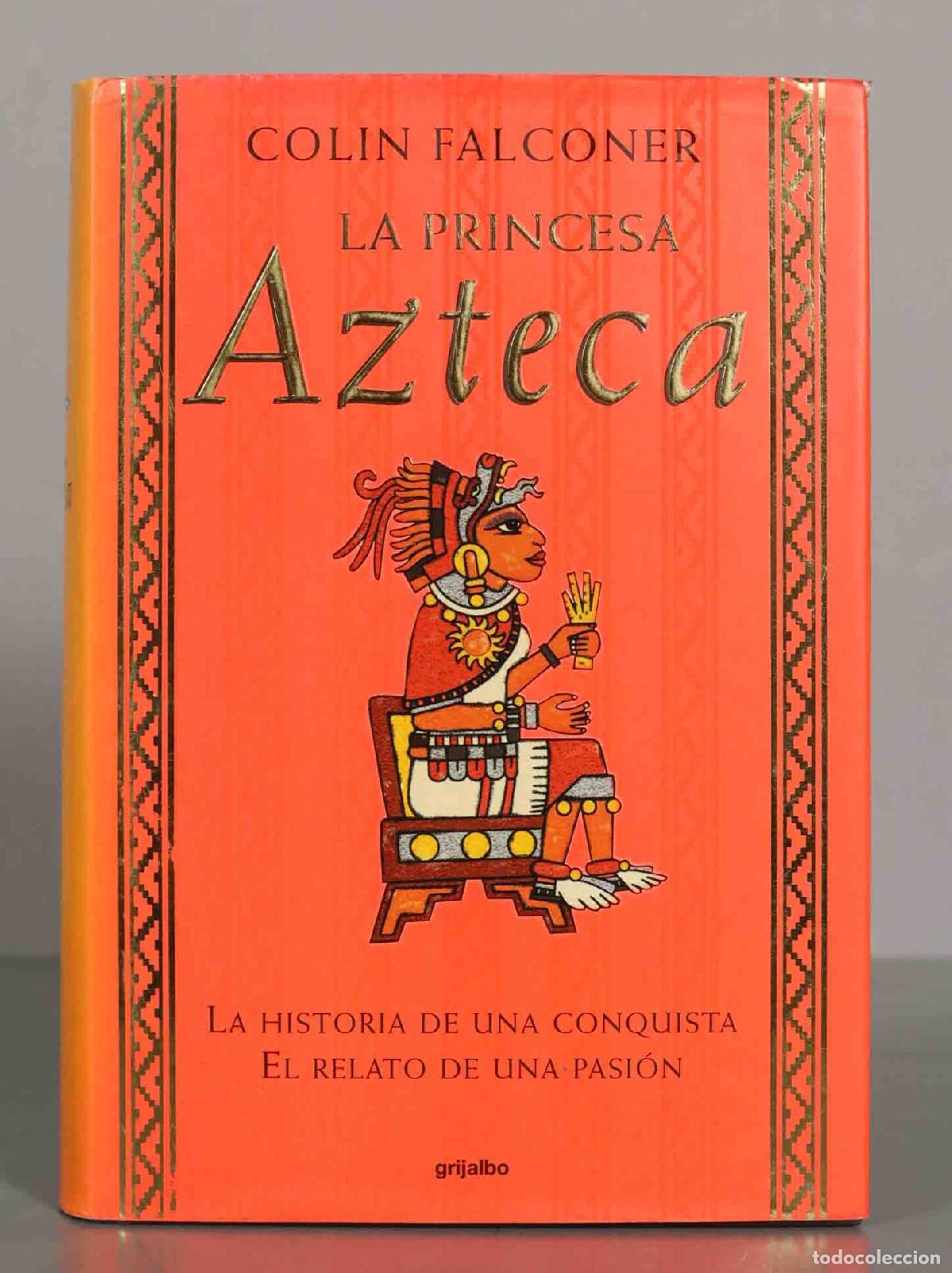 Libros de segunda mano: La Princesa Azteca - Colin Falconer