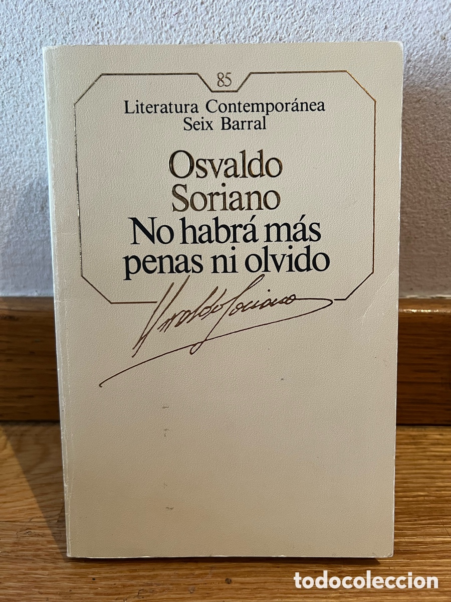 Libros de segunda mano: Osvaldo Soriano No habr&aacute; m&aacute;s penas ni olvido
